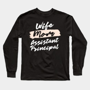 Cute Wife Mom Assistant Principal Gift Idea Long Sleeve T-Shirt